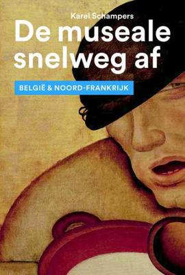 De museale snelweg af - Karel Schampers - Paperback (9789462621015)
