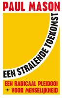 Een stralende toekomst - Paul Mason - eBook (9789403168500)