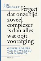 Vergeet dat onze tijd zoveel complexer is dan alles wat ooit voorafging - Rik Coolsaet - eBook (9789401468558)