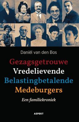 Gezagsgetrouwe Vredelievende Belastingbetalende Medeburgers - Daniël van den Bos - Paperback (9789463387552) Gezagsgetrouwe Vredelievende Belastingbetalende Medeburgers - Daniël van den Bos - Paperback (9789463387552)