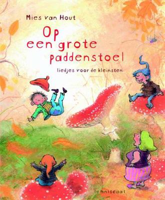 Op een grote paddenstoel - Mies van Hout - Hardcover (9789047702436)