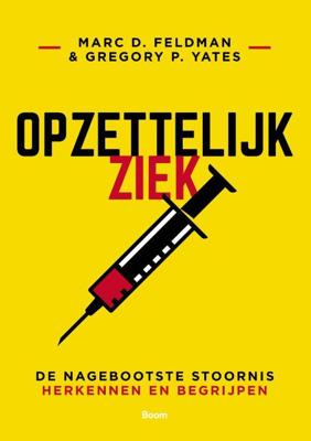 Opzettelijk ziek - Gregory P. Yates, Marc D. Feldman - Paperback (9789024425778)