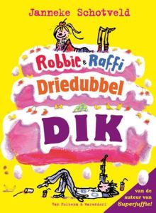 Robbie & Raffie driedubbeldik - Janneke Schotveld - ebook