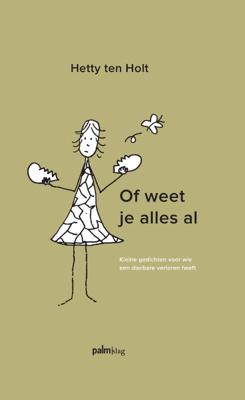 Of weet je alles al - Hetty ten Holt - Hardcover (9789493059009) Of weet je alles al - Hetty ten Holt - Hardcover (9789493059009)