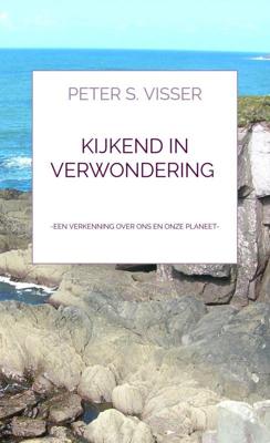 Kijkend In Verwondering - Peter S. Visser - Paperback (9789464185331) Kijkend In Verwondering - Peter S. Visser - Paperback (9789464185331)