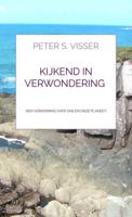 Kijkend In Verwondering - Peter S. Visser - Paperback (9789464185331)