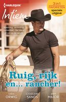 Ruig, rijk en... rancher! - Sara Orwig, Charlene Sands, Ann Major - ebook