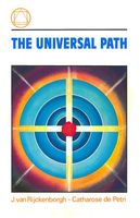 The universal path - J. van Rijckenborgh, Catharose de Petri - ebook