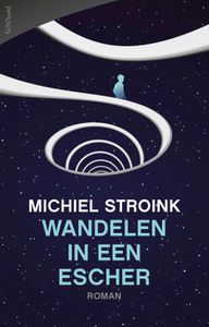 Wandelen in een Escher - Michiel Stroink - ebook