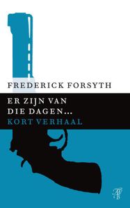 Er zijn van die dagen... - Frederick Forsyth - ebook