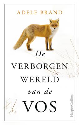 De verborgen wereld van de vos - Adele Brand - eBook (9789402759877)