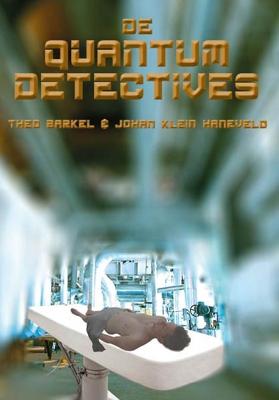 De Quantumdetectives - Johan Klein Haneveld, Theo Barkel - Paperback (9789078437710)