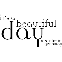 It's a beautiful day - Muurstickers