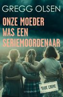 Onze moeder was een seriemoordenaar - Gregg Olsen - ebook - thumbnail