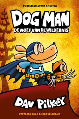 Dog Man 6 - De woef van de wildernis - Dav Pilkey - Hardcover (9789493189133)