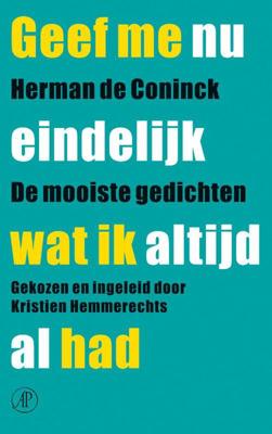 Geef me nu eindelijk wat ik altijd al had - Herman de Coninck - ebook