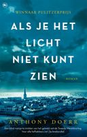 Als je het licht niet kunt zien - Anthony Doerr - ebook