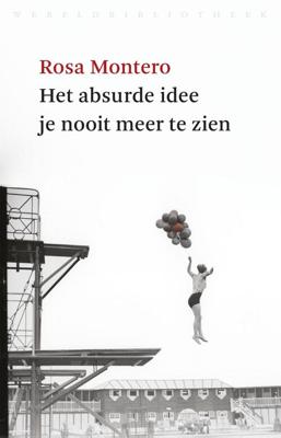 Het absurde idee je nooit meer te zien - Rosa Montero - eBook (9789028441712)