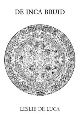 De Inca bruid - Jan Maas, Leslie de Luca - eBook (9789081494502)