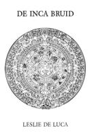 De Inca bruid - Jan Maas, Leslie de Luca - eBook (9789081494502)