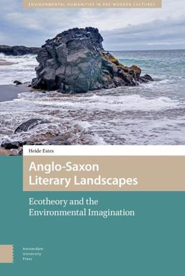 Anglo-Saxon Literary Landscapes - Heide Estes - eBook (9789048528387)