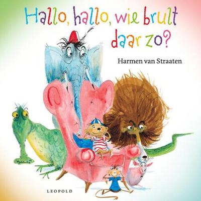 Hallo, hallo, wie brult daar zo? - Harmen van Straaten - Hardcover (9789025881009)