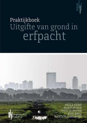 Praktijkboek uitgifte van grond in erfpacht - E.H.C. Bakx, M. Nab, P.C.M. Kemp, P.G. Dijkstra - Paperback (9789491930188)