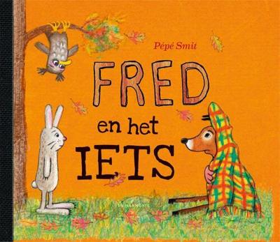 Fred en het iets - Pépé Smit - Hardcover (9789463361811)