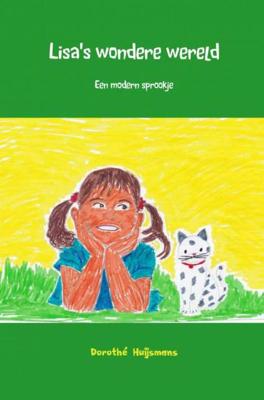 Lisa's wondere wereld - Dorothé Huijsmans - Paperback (9789402172874) Lisa's wondere wereld - Dorothé Huijsmans - Paperback (9789402172874)