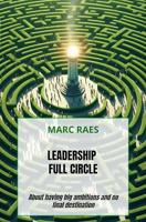 Leadership full Circle: About having big ambitions and no final destination (English Edition)