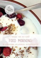 Food morning ! - Monique van der Vloed - Paperback (9789492475527)
