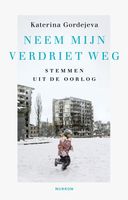 Neem mijn verdriet weg - Katerina Gordejeva - ebook - thumbnail