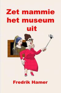 Zet mammie het museum uit - Fredrik Hamer - ebook