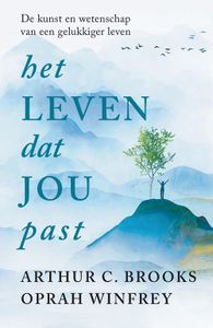 Het leven dat jou past - Oprah Winfrey, Arthur Brooks - ebook