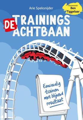 De Trainingsachtbaan - Arie Speksnijder - Hardcover (9789083046136) De Trainingsachtbaan - Arie Speksnijder - Hardcover (9789083046136)