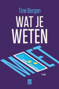 Wat je weten moet - Tine Bergen - ebook