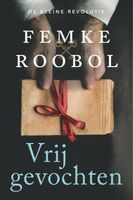 Vrijgevochten - Femke Roobol - ebook - thumbnail