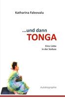 ...und dann TONGA: Eine Liebe in der Südsee (German Edition)