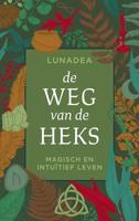 De weg van de heks: Magisch en intuitief leven