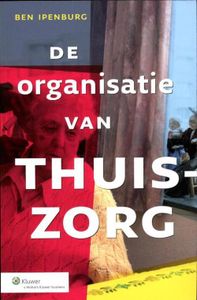 De organisatie van de thuiszorg - - ebook