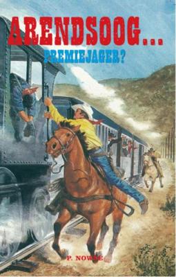 Arendsoog...Premiejager? - Paul Nowee - ebook