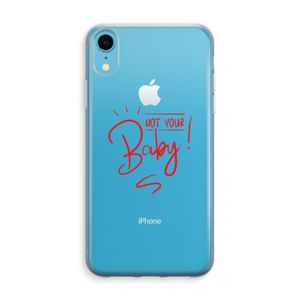 Not Your Baby: iPhone XR Transparant Hoesje