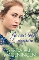 Je weet toch waarom - Gerda van Wageningen - ebook