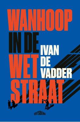 Wanhoop in de Wetstraat - Ivan de Vadder - Paperback (9789464369595) Wanhoop in de Wetstraat - Ivan de Vadder - Paperback (9789464369595)