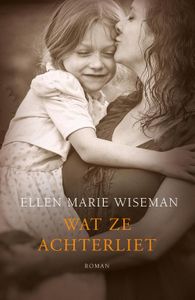 Wat ze achterliet - Ellen Marie Wiseman - ebook