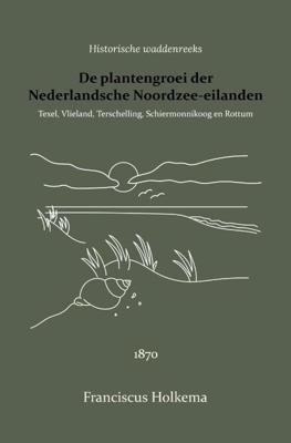 De plantengroei der Nederlandsche Noordzee-eilanden - Franciscus Holkema, H.C. van Hall - Paperback (9789066595088)