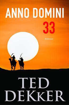 Anno Domini 33 - Ted Dekker - ebook