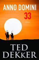 Anno Domini 33 - Ted Dekker - ebook
