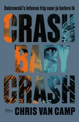 Crash baby crash - Chris van Camp - Paperback (9789022337868) Crash baby crash - Chris van Camp - Paperback (9789022337868)