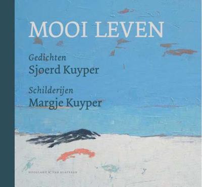 Mooi leven - Sjoerd Kuyper - Hardcover (9789089672292) Mooi leven - Sjoerd Kuyper - Hardcover (9789089672292)